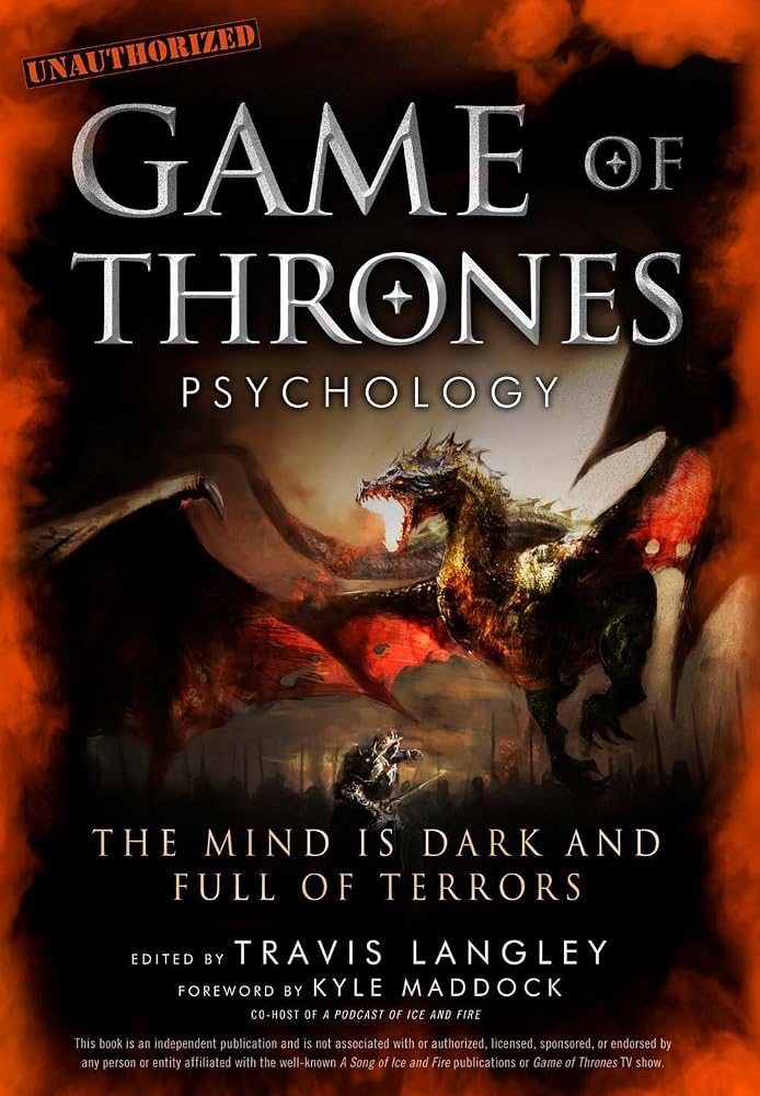 Game of Thrones Psychology: The Mind is Dark and Full of Terrors (Volume 4) (Popular Culture Psychology) cover image