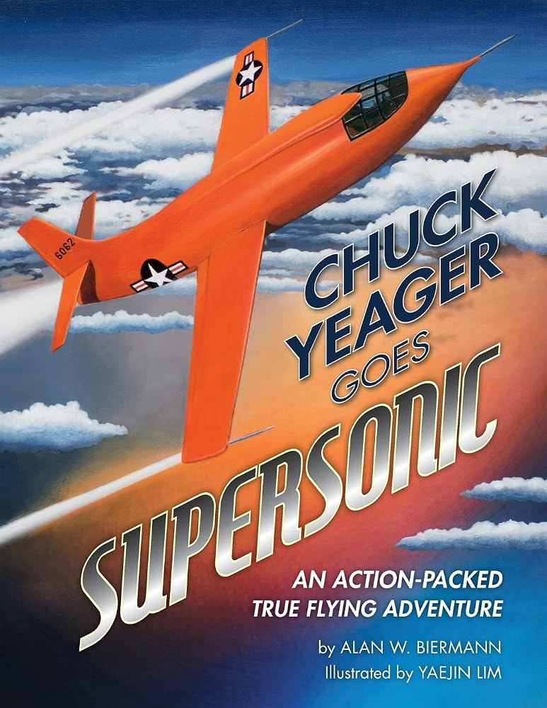 Chuck Yeager Goes Supersonic: An Action-Packed, True Flying Adventure (Volume 1) cover image