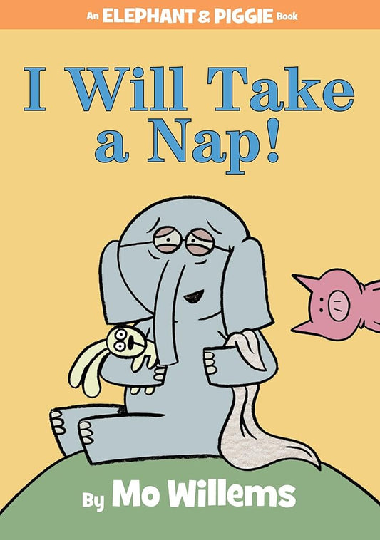 I Will Take A Nap!-An Elephant and Piggie Book cover image