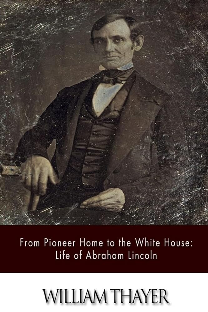 From Pioneer Home to the White House: Life of Abraham Lincoln cover image