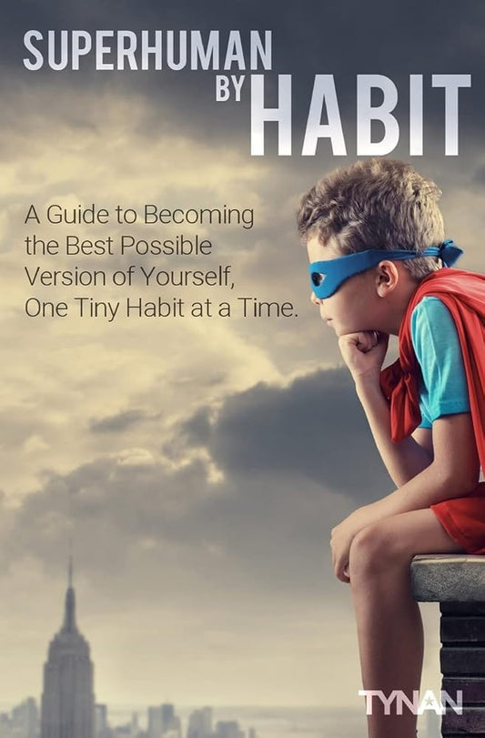 Superhuman By Habit: A Guide to Becoming the Best Possible Version of Yourself, One Tiny Habit at a Time cover image