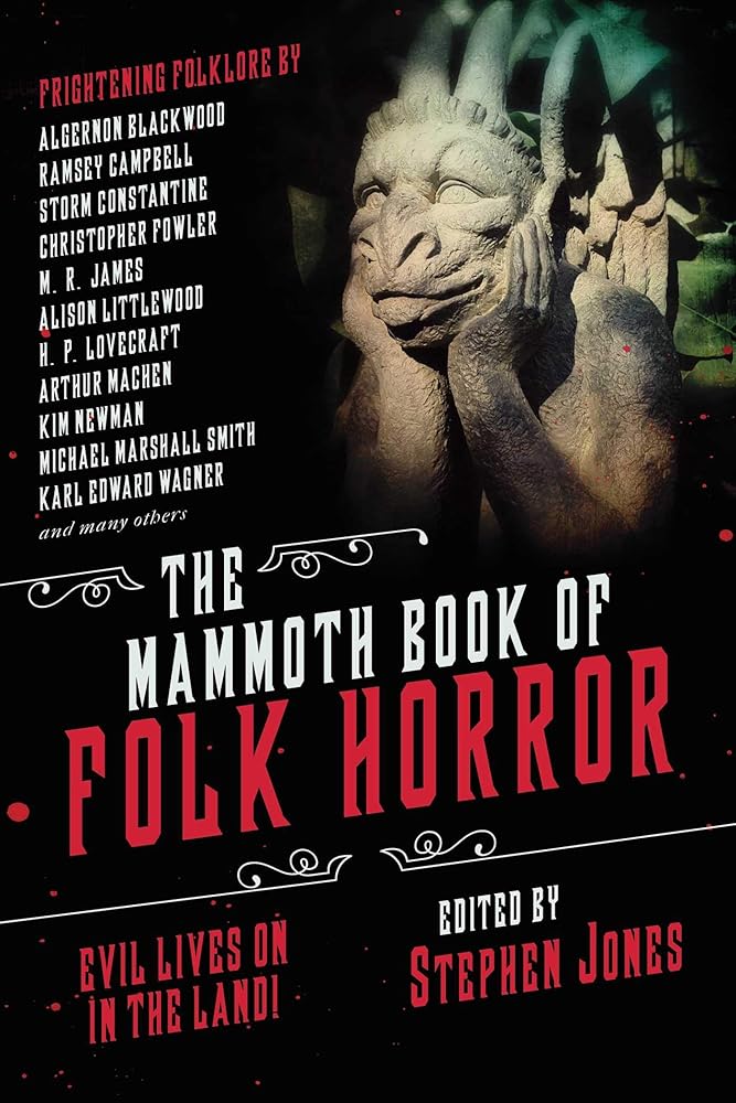 The Mammoth Book of Folk Horror: Evil Lives On in the Land! cover image