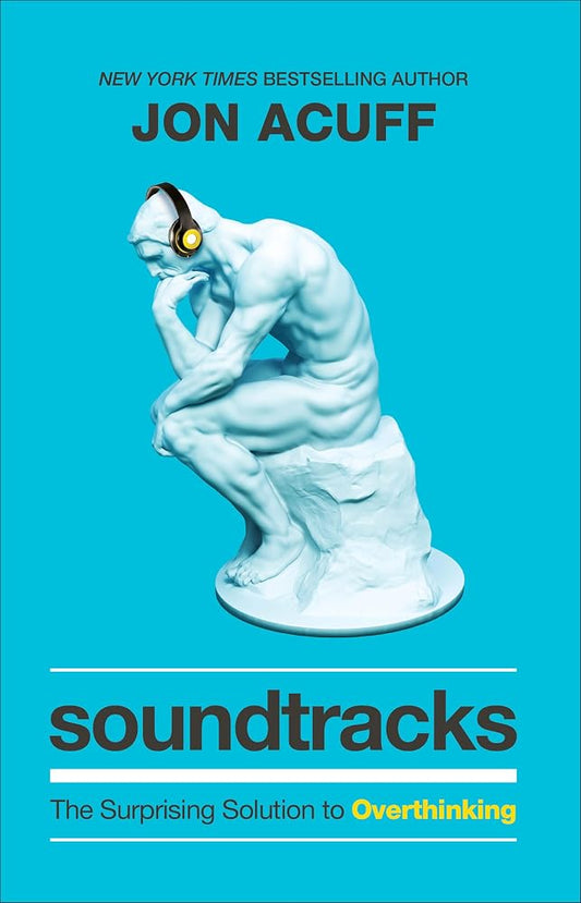 Soundtracks: The Surprising Solution to Overthinking | Overcome Toxic Thought Patterns and Take Control of Your Mindset cover image