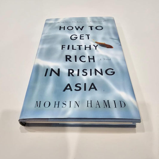 How to Get Filthy Rich in Rising Asia: A Novel cover image