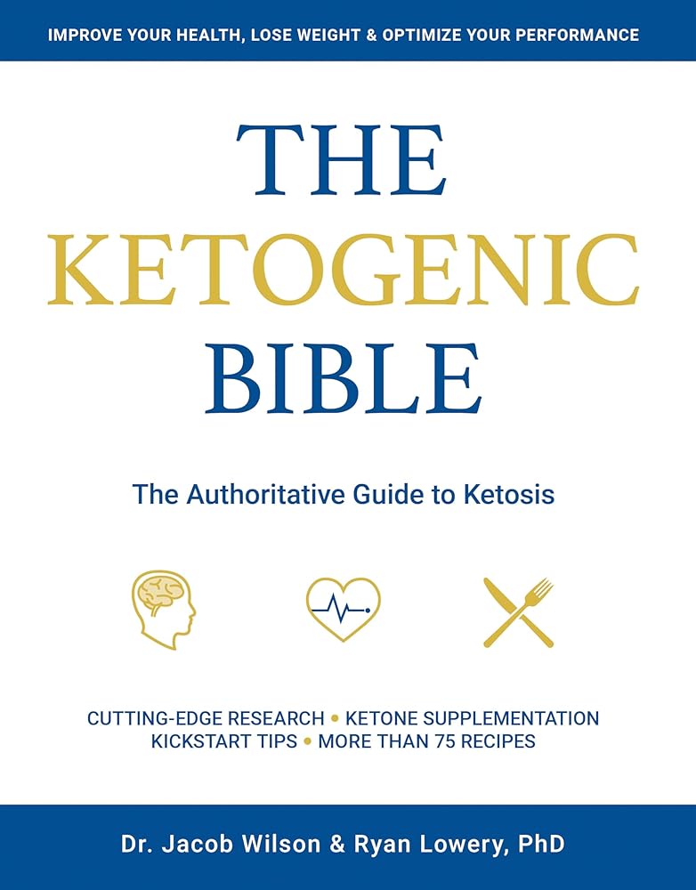The Ketogenic Bible: The Authoritative Guide to Ketosis cover image