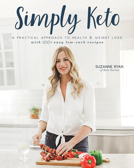 Simply Keto: A Practical Approach to Health & Weight Loss with 100+ Easy Low-Carb Recipes cover image