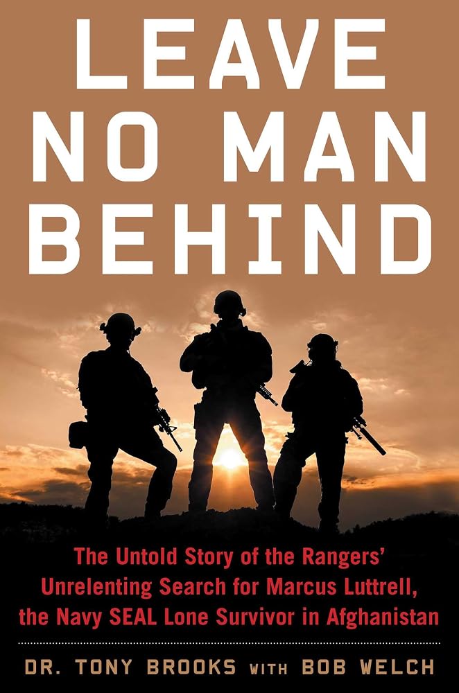 Leave No Man Behind: The Untold Story of the Rangers' Unrelenting Search for Marcus Luttrell, the Navy SEAL Lone Survivor in Afghanistan cover image