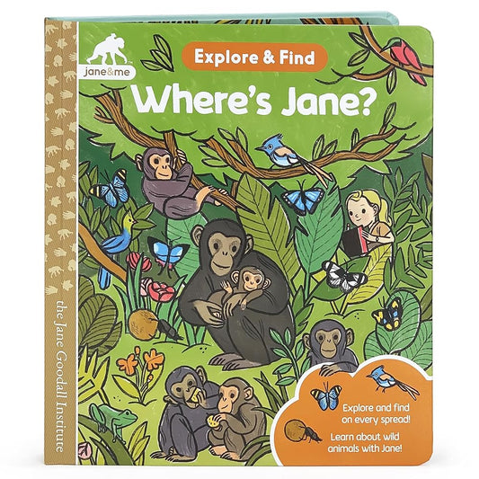 Where's Jane Look, Explore, & Find: A Hidden Pictures Board Book from the Jane Goodall Institute - Search For Animals in the Wilderness Including Chimpanzees, Leopards, Tigers, Cheetahs, and More! cover image