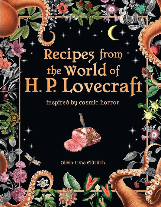 Recipes from the World of H. P. Lovecraft: Inspired by Cosmic Horror cover image
