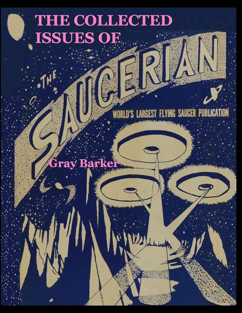 The Collected Issues of The Saucerian: WORLD'S LARGEST FLYING SAUCER PUBLICATION cover image