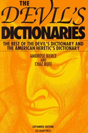 The Devil's Dictionaries: The Best of the Devil's Dictionary and the American Heretic's Dictionary cover image