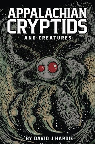 Appalachian Cryptids and Creatures cover image