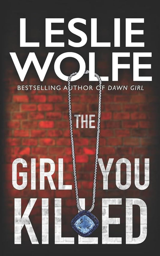 The Girl You Killed (Leslie Wolfe Collection) cover image