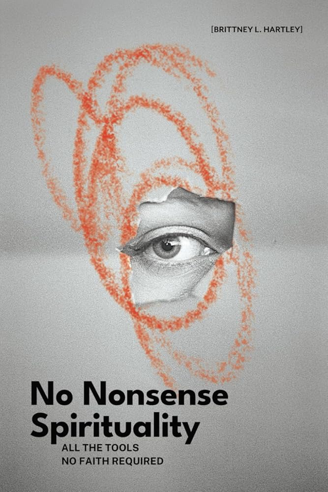 No Nonsense Spirituality: All the Tools No Belief Required cover image