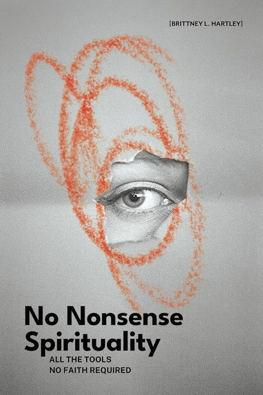 No Nonsense Spirituality: All the Tools No Belief Required cover image