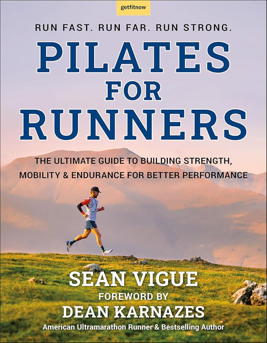 Pilates for Runners: The Ultimate Guide to Building Strength, Mobility & Endurance for Better Performance cover image
