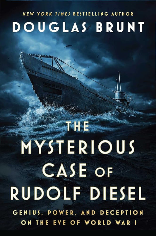 The Mysterious Case of Rudolf Diesel: Genius, Power, and Deception on the Eve of World War I cover image
