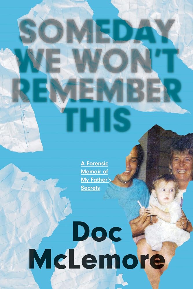 Someday We Won't Remember This: A Forensic Memoir of My Father's Secrets (Appalachian Futures: Black, Native, and Queer Voices) cover image
