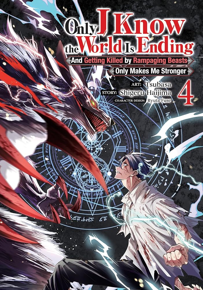 Only I Know the World Is Ending and Getting Killed by Rampaging Beasts Only Makes Me Stronger (Manga) Vol. 4 cover image