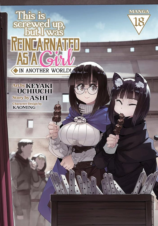 This Is Screwed Up, but I Was Reincarnated as a GIRL in Another World! (Manga) Vol. 18 cover image