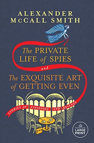 The Private Life of Spies and The Exquisite Art of Getting Even Stories of Espionage and Revenge