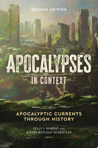 Apocalypses in Context, 2nd Edition Apocalyptic Currents Through History