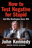 How to Test Negative for Stupid And Why Washington Never Will