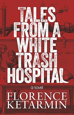 Tales from a white trash Hospital