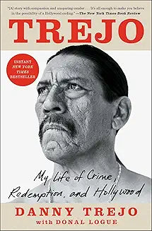 Trejo My Life of Crime, Redemption, and Hollywood