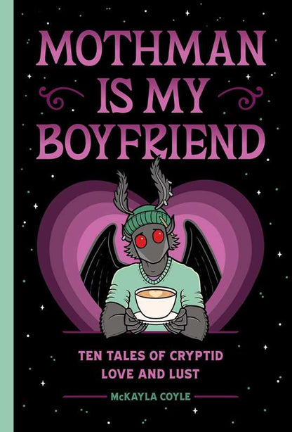 Mothman Is My Boyfriend by McKayla  Coyle