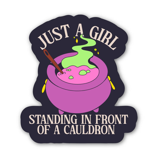 "Just a girl standing in front of a cauldron" Witchy Sticker
