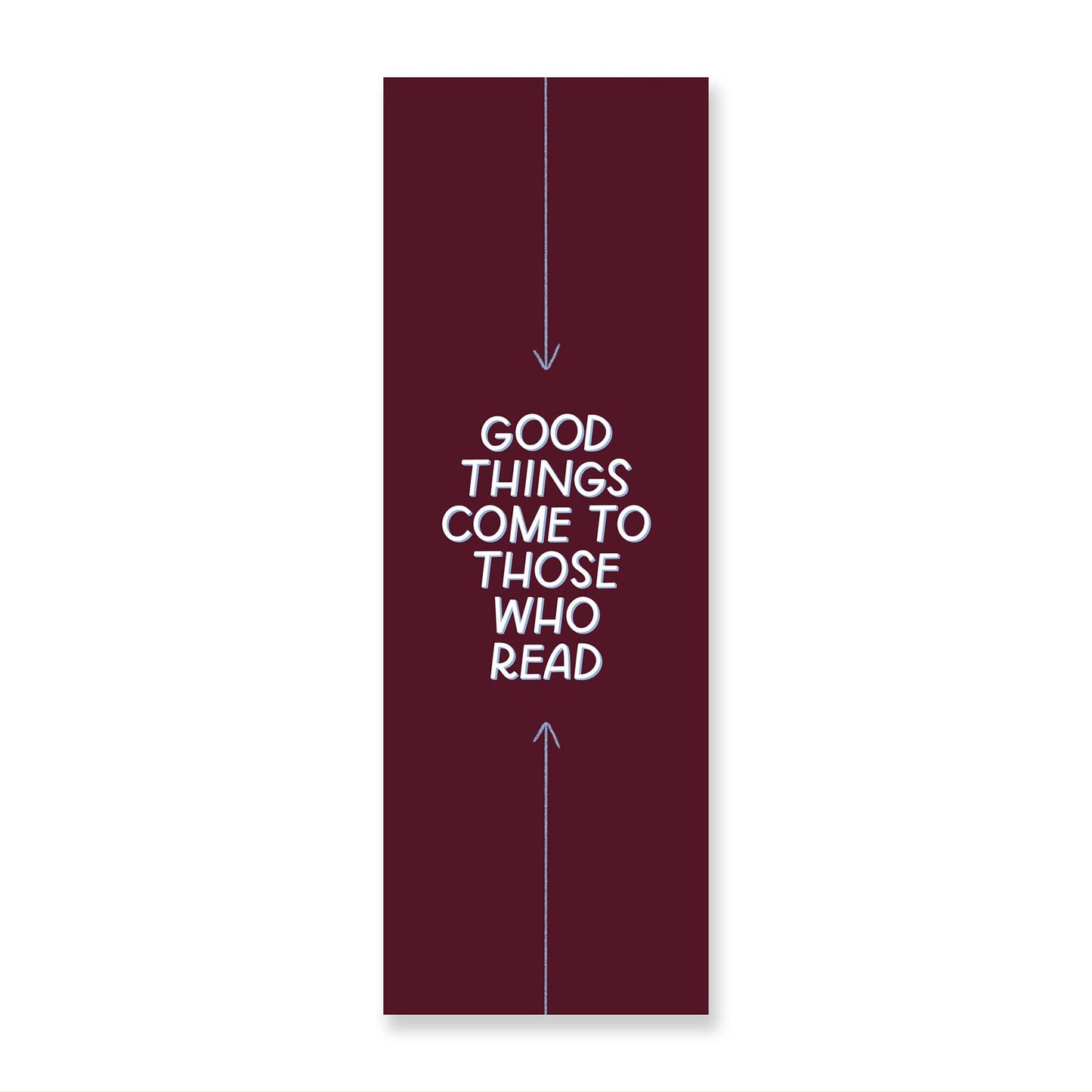 Good Things Come To Those Who Read Bookmarks, Funny Bookmark