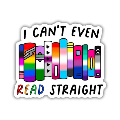 Can't Even Read Straight Sticker