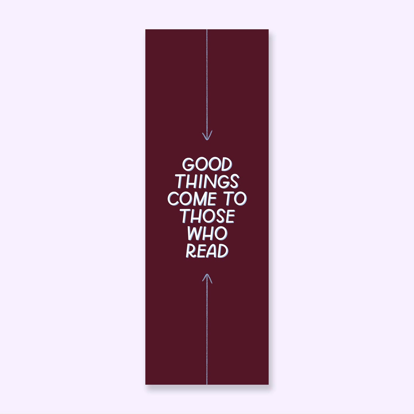 Good Things Come To Those Who Read Bookmarks, Funny Bookmark